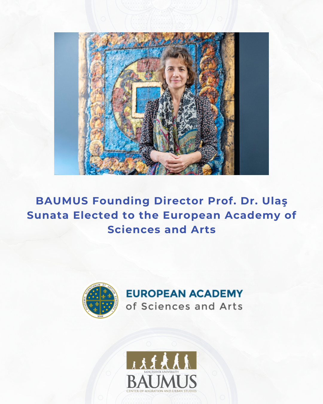 BAUMUS Founding Director Prof. Dr. Ulaş Sunata has been elected as a member of the European Academy of Sciences and Arts (EASA)